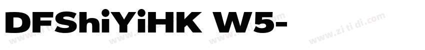 DFShiYiHK W5字体转换